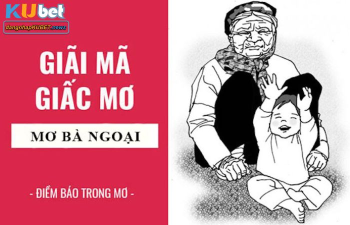 Nằm chiêm bao thấy bà ngoại đang trò chuyện với mẹ